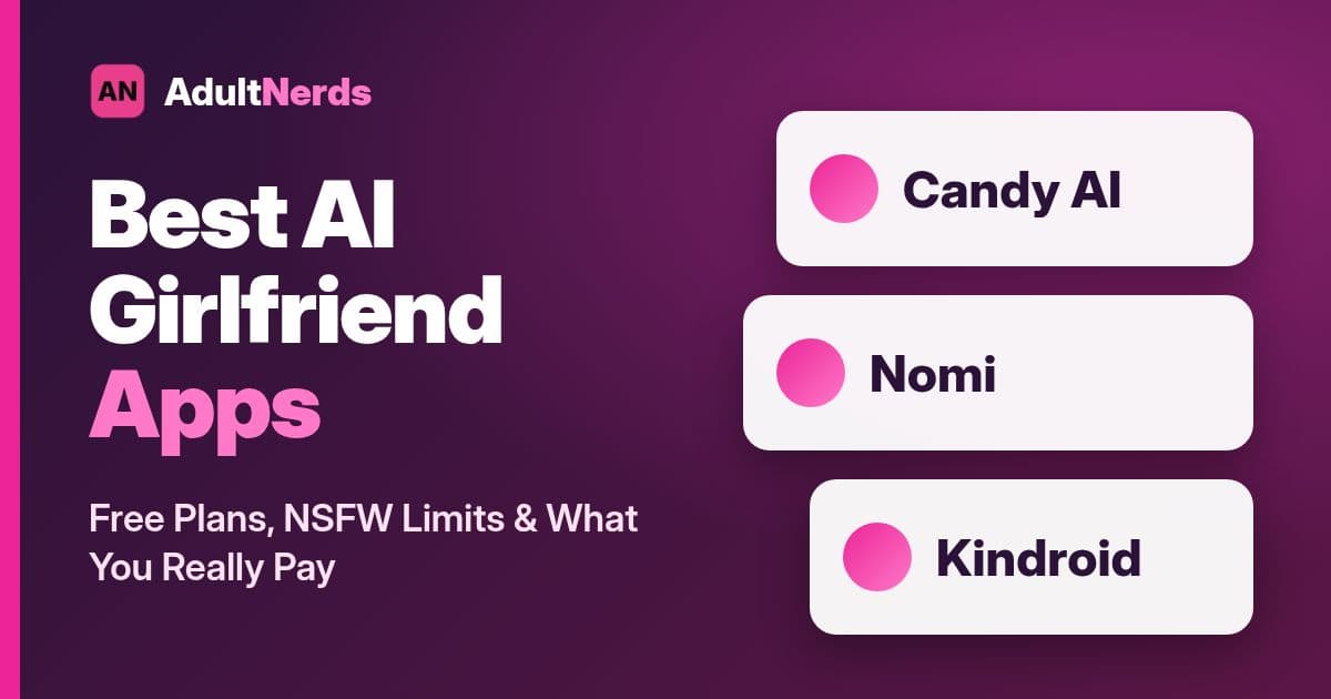 AdultNerds graphic comparing Candy AI, Nomi and Kindroid as AI girlfriend apps